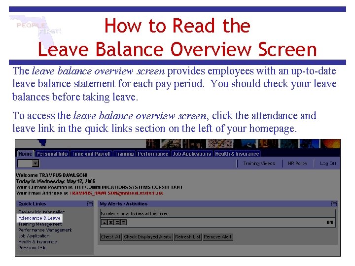 How to Read the Leave Balance Overview Screen The leave balance overview screen provides