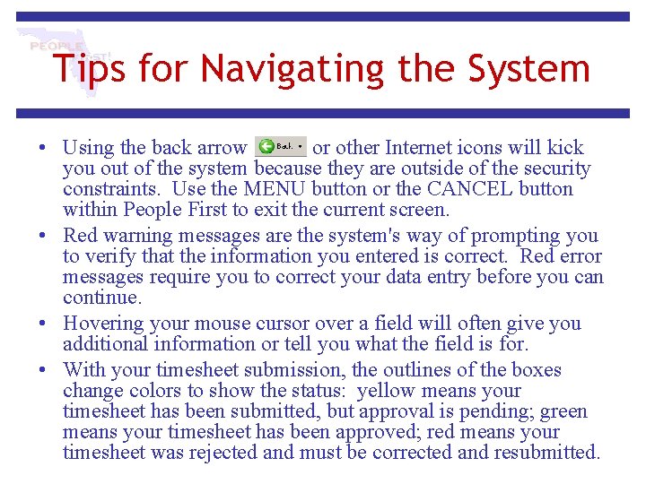 Tips for Navigating the System • Using the back arrow or other Internet icons