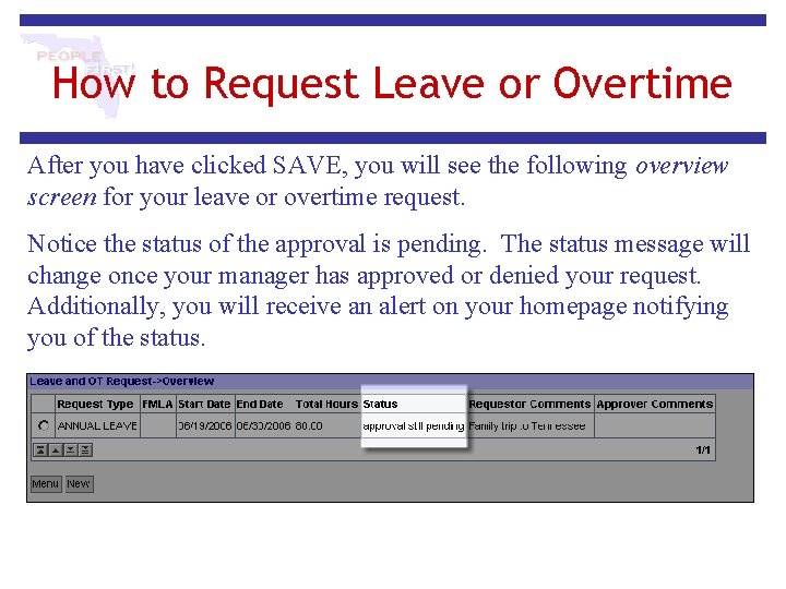 How to Request Leave or Overtime After you have clicked SAVE, you will see