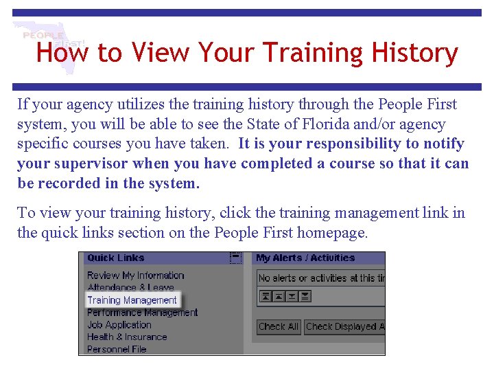 How to View Your Training History If your agency utilizes the training history through