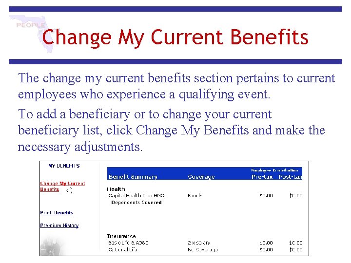 Change My Current Benefits The change my current benefits section pertains to current employees