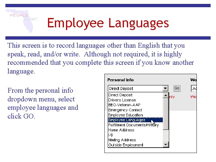 Employee Languages This screen is to record languages other than English that you speak,