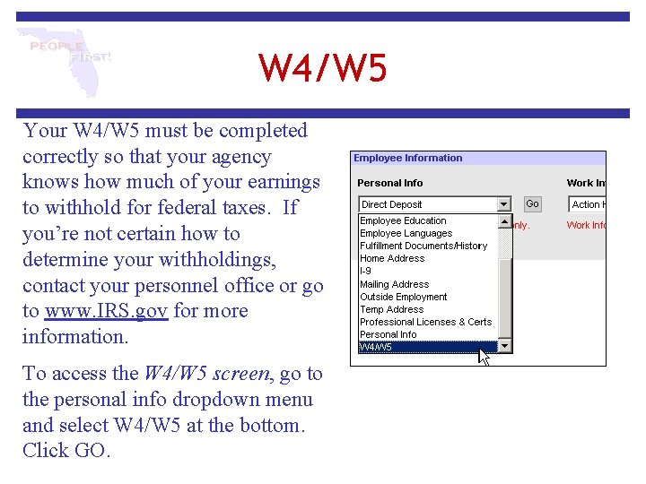 W 4/W 5 Your W 4/W 5 must be completed correctly so that your