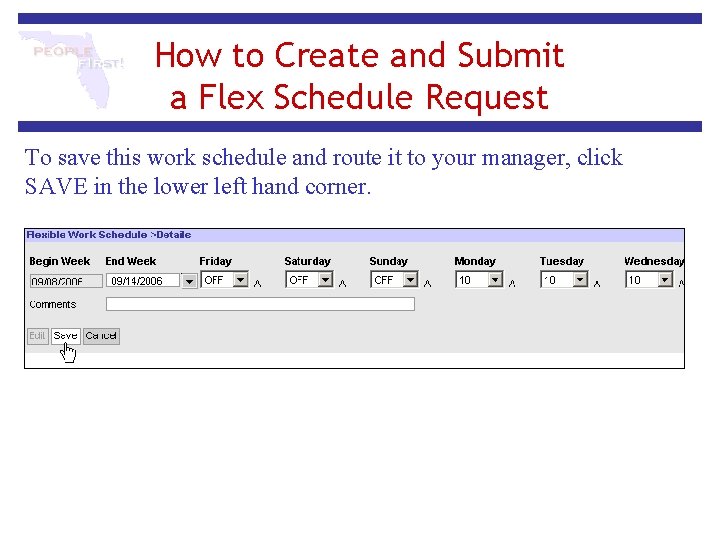 How to Create and Submit a Flex Schedule Request To save this work schedule