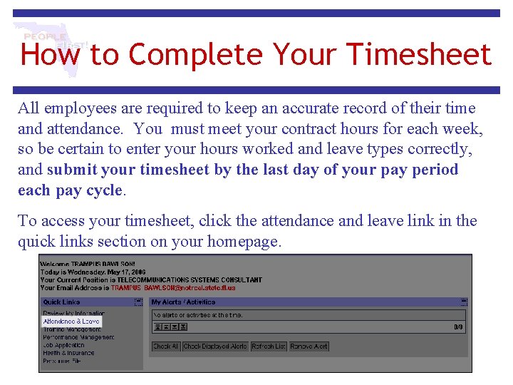 How to Complete Your Timesheet All employees are required to keep an accurate record