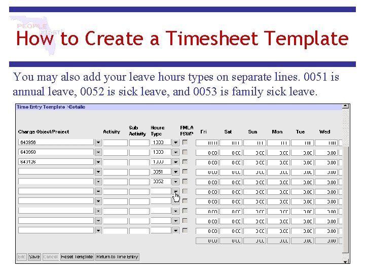 How to Create a Timesheet Template You may also add your leave hours types