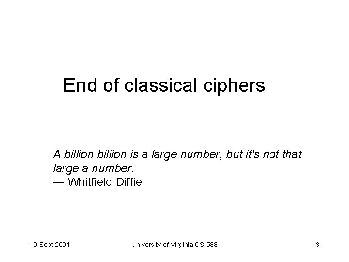 End of classical ciphers A billion is a large number, but it's not that