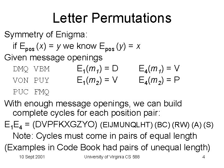 Letter Permutations Symmetry of Enigma: if Epos (x) = y we know Epos (y)