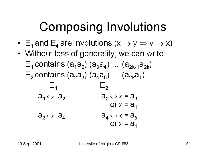 Composing Involutions • E 1 and E 4 are involutions (x y y x)