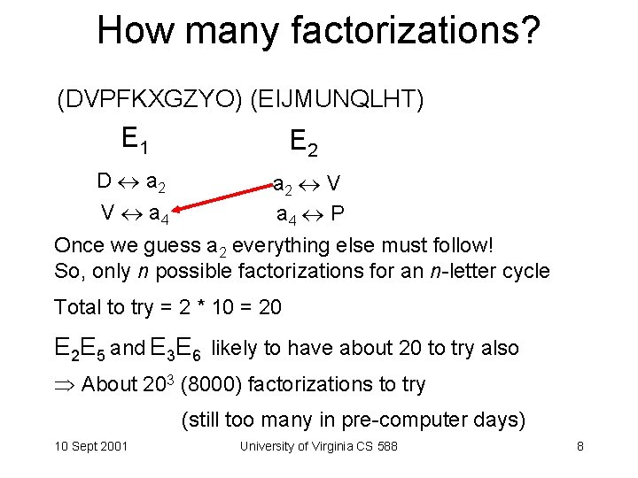 How many factorizations? (DVPFKXGZYO) (EIJMUNQLHT) E 1 E 2 D a 2 V a