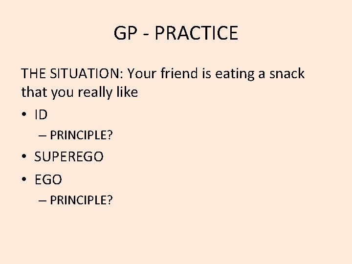 GP - PRACTICE THE SITUATION: Your friend is eating a snack that you really