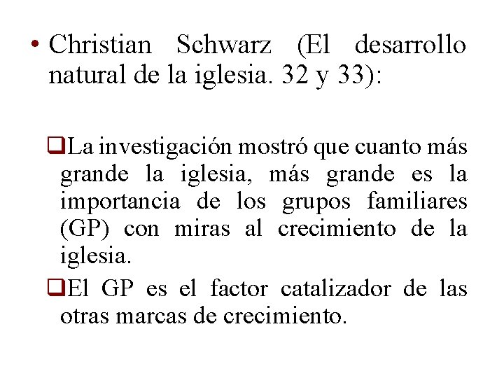  • Christian Schwarz (El desarrollo natural de la iglesia. 32 y 33): q.