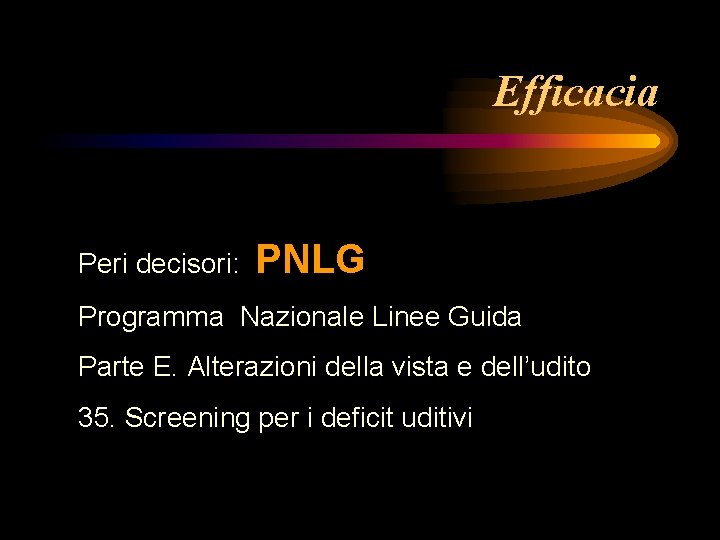 Efficacia Peri decisori: PNLG Programma Nazionale Linee Guida Parte E. Alterazioni della vista e