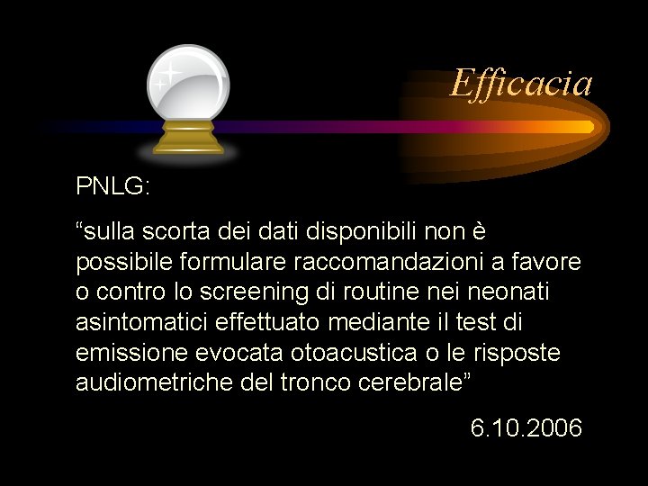 Efficacia PNLG: “sulla scorta dei dati disponibili non è possibile formulare raccomandazioni a favore