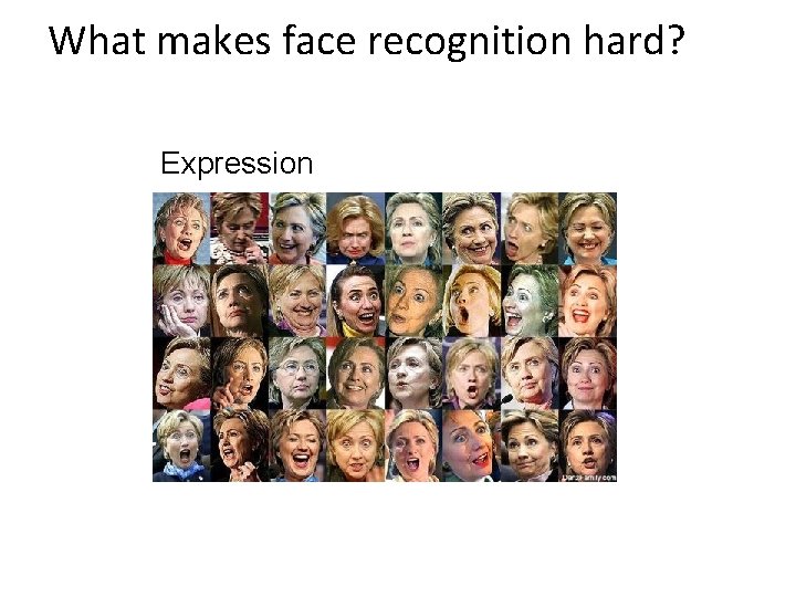 What makes face recognition hard? Expression 