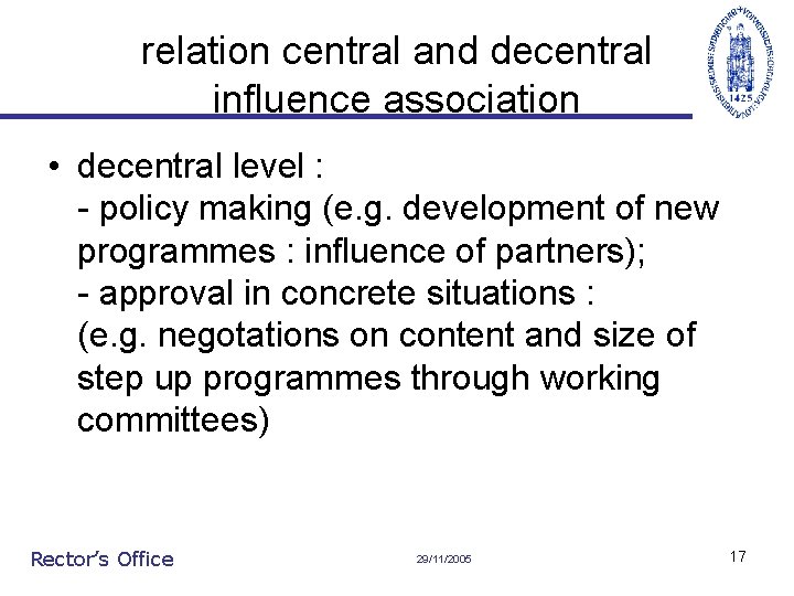 relation central and decentral influence association • decentral level : - policy making (e.