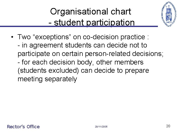 Organisational chart - student participation • Two “exceptions” on co-decision practice : - in