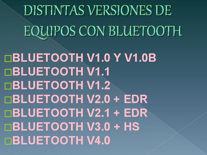 DISTINTAS VERSIONES DE EQUIPOS CON BLUETOOTH �BLUETOOTH V 1. 0 Y V 1. 0
