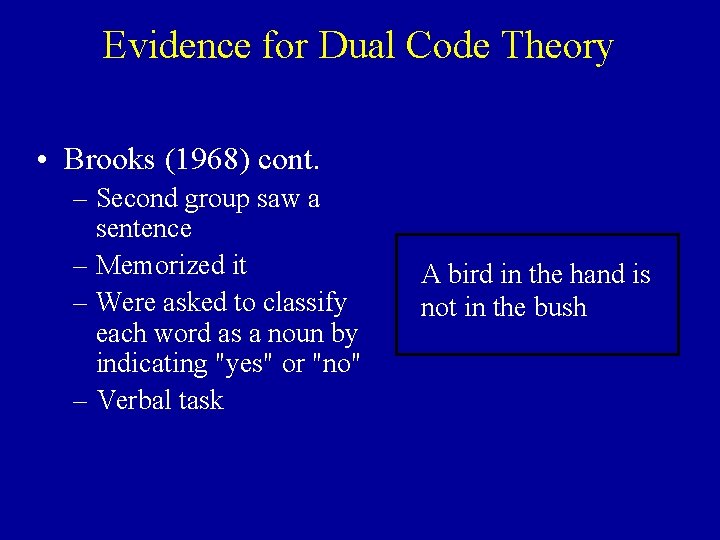 Evidence for Dual Code Theory • Brooks (1968) cont. – Second group saw a