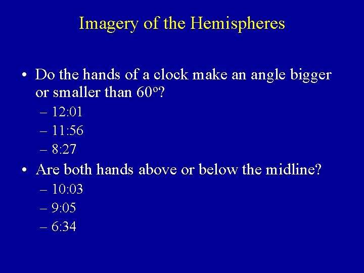 Imagery of the Hemispheres • Do the hands of a clock make an angle