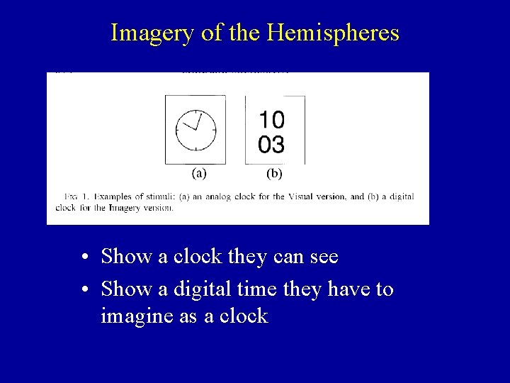 Imagery of the Hemispheres • Show a clock they can see • Show a