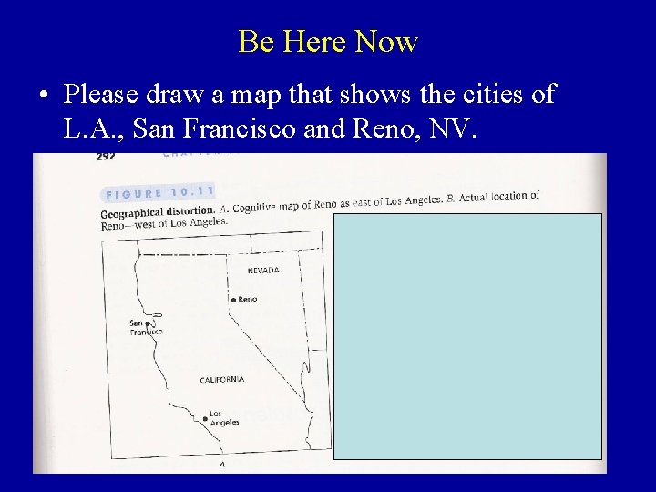 Be Here Now • Please draw a map that shows the cities of L.
