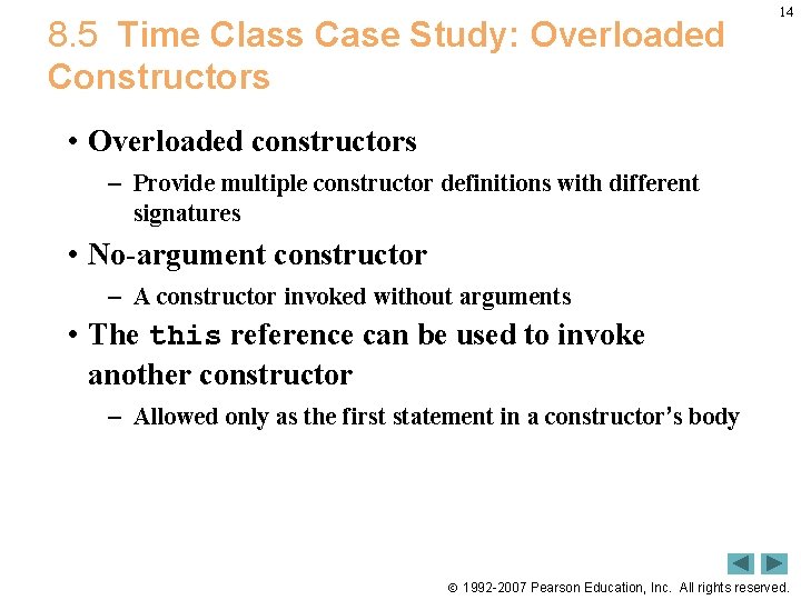 8. 5 Time Class Case Study: Overloaded Constructors 14 • Overloaded constructors – Provide