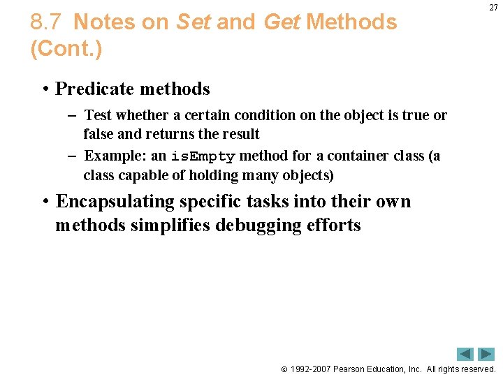 8. 7 Notes on Set and Get Methods (Cont. ) 27 • Predicate methods