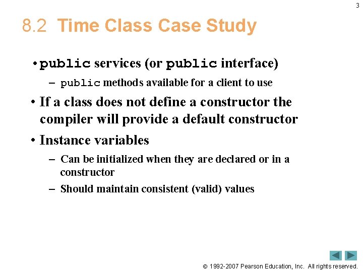 3 8. 2 Time Class Case Study • public services (or public interface) –