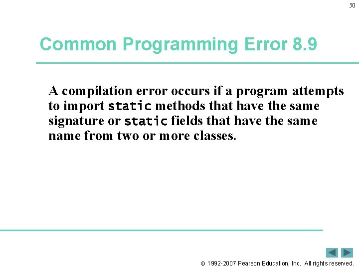 50 Common Programming Error 8. 9 A compilation error occurs if a program attempts