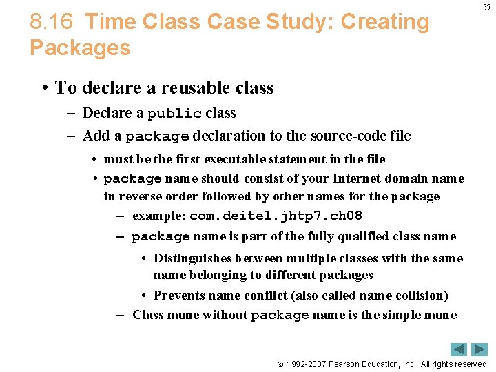 8. 16 Time Class Case Study: Creating Packages 57 • To declare a reusable