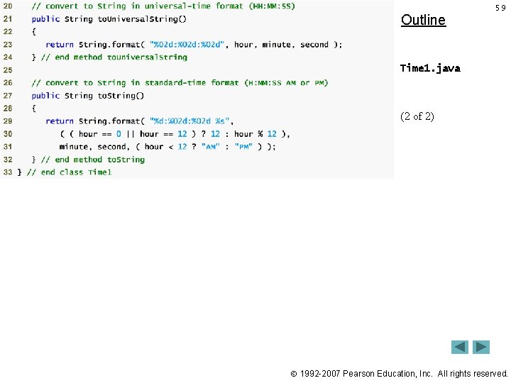 Outline 59 Time 1. java (2 of 2) 1992 -2007 Pearson Education, Inc. All