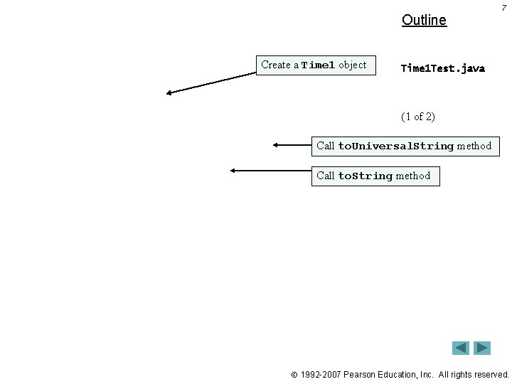 Outline Create a Time 1 object 7 Time 1 Test. java (1 of 2)