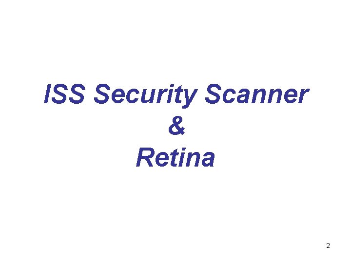 ISS Security Scanner & Retina 2 