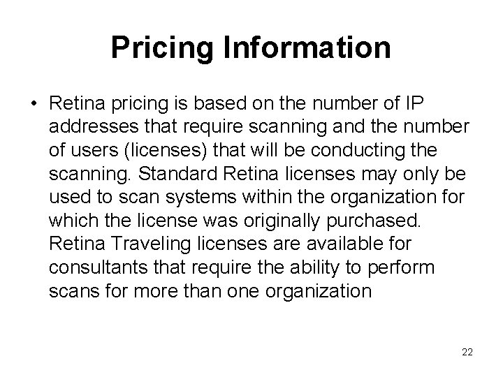 Pricing Information • Retina pricing is based on the number of IP addresses that
