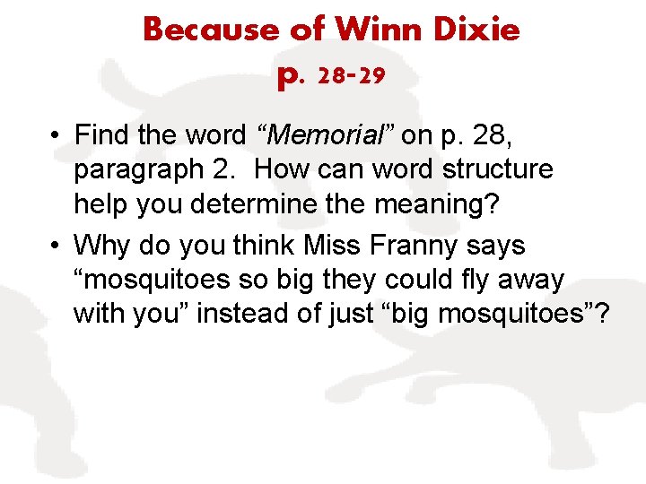 Because of Winn Dixie p. 28 -29 • Find the word “Memorial” on p.