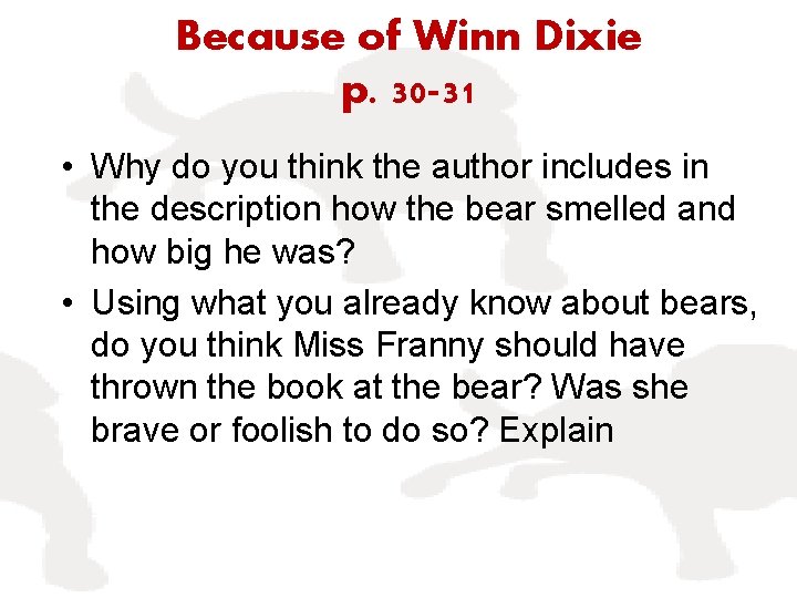 Because of Winn Dixie p. 30 -31 • Why do you think the author