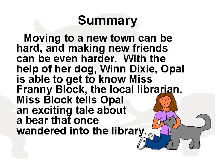 Summary Moving to a new town can be hard, and making new friends can