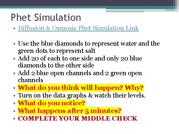 Phet Simulation • Diffusion & Osmosis Phet Simulation Link • Use the blue diamonds Phet Simulation • Diffusion & Osmosis Phet Simulation Link • Use the blue diamonds