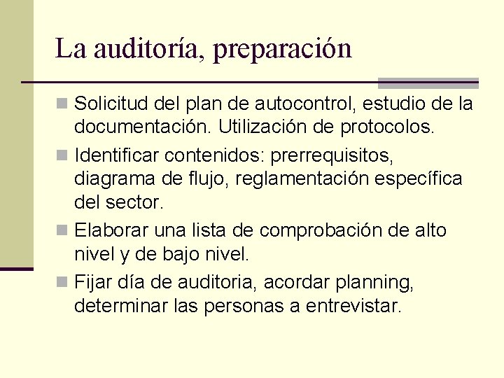 La auditoría, preparación n Solicitud del plan de autocontrol, estudio de la documentación. Utilización