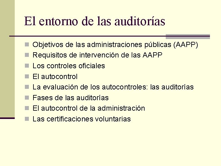 El entorno de las auditorías n Objetivos de las administraciones públicas (AAPP) n Requisitos