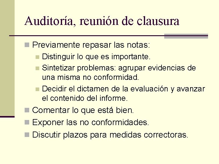 Auditoría, reunión de clausura n Previamente repasar las notas: n Distinguir lo que es