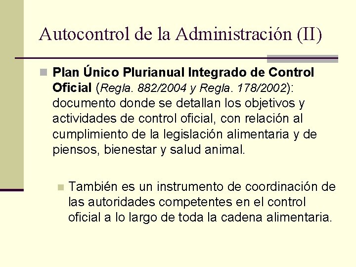 Autocontrol de la Administración (II) n Plan Único Plurianual Integrado de Control Oficial (Regla.