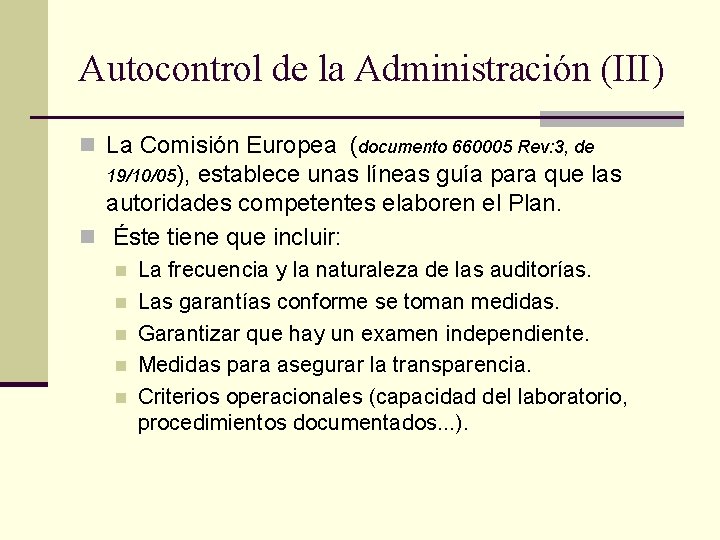 Autocontrol de la Administración (III) n La Comisión Europea (documento 660005 Rev: 3, de