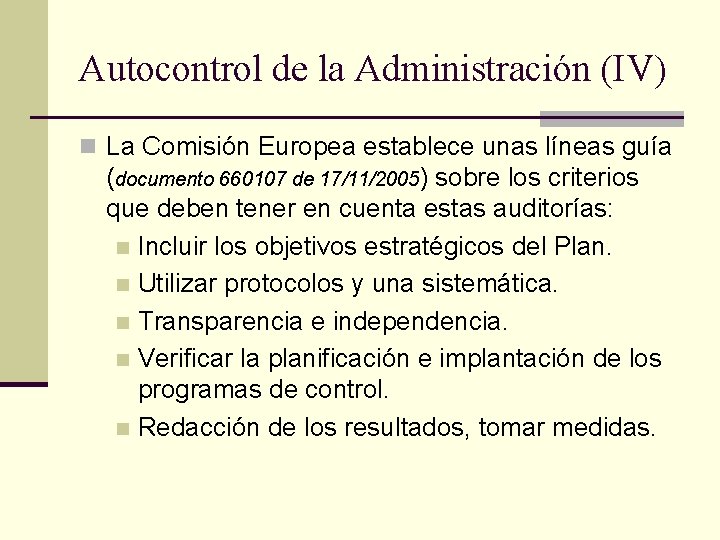 Autocontrol de la Administración (IV) n La Comisión Europea establece unas líneas guía (documento