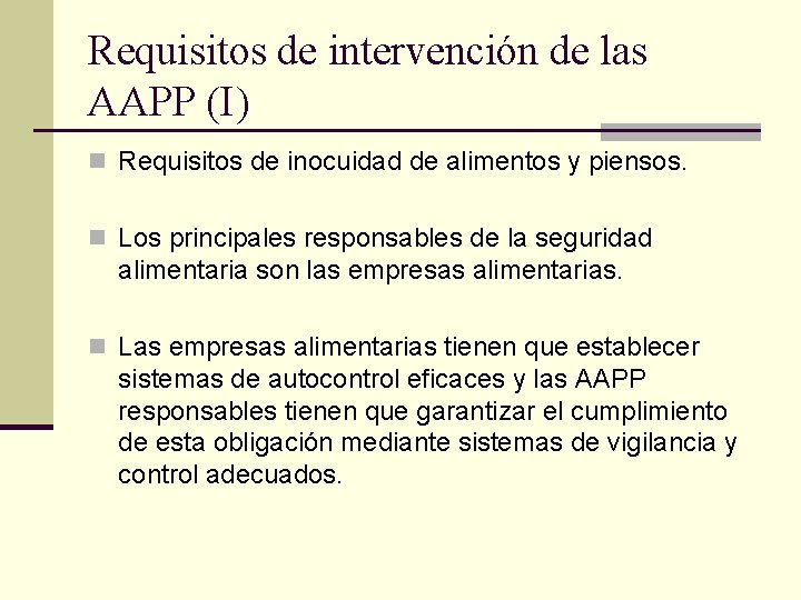 Requisitos de intervención de las AAPP (I) n Requisitos de inocuidad de alimentos y