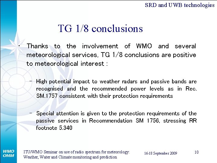 SRD and UWB technologies TG 1/8 conclusions • Thanks to the involvement of WMO