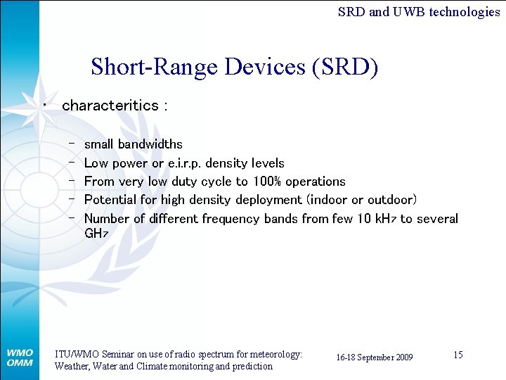 SRD and UWB technologies Short-Range Devices (SRD) • characteritics : – – – small