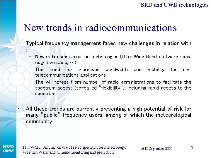 SRD and UWB technologies New trends in radiocommunications • Typical frequency management faces new