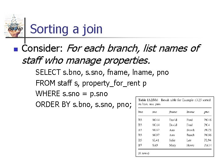 IST 210 n Sorting a join Consider: For each branch, list names of staff